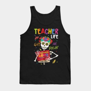 Teacher life got me feelin un poco loco skull Tank Top